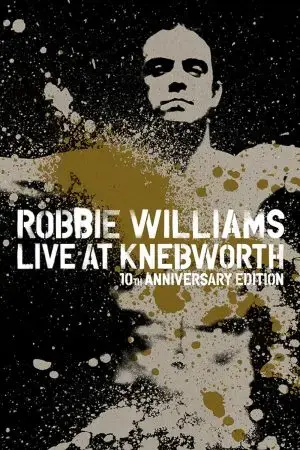 Robbie Williams Live at Knebworth Robbie Williams Live at Knebworth